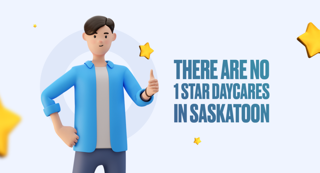 There are no 1 star daycares in Saskatoon