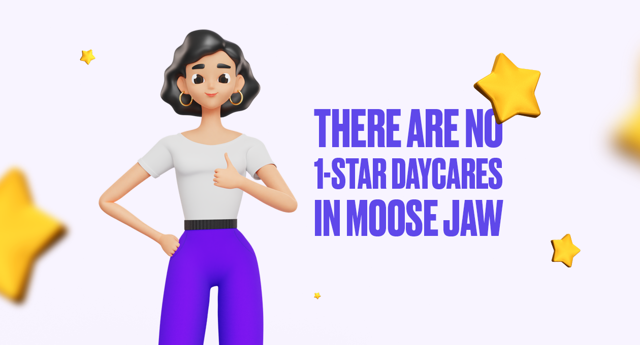 There are no 1-star daycares in Moose Jaw (2022)
